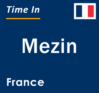 Current local time in Mezin, France