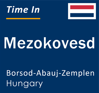 Current local time in Mezokovesd, Borsod-Abauj-Zemplen, Hungary