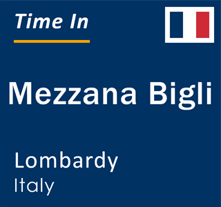 Current local time in Mezzana Bigli, Lombardy, Italy