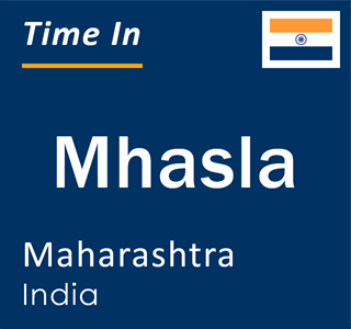 Current local time in Mhasla, Maharashtra, India