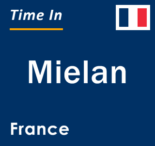 Current local time in Mielan, France