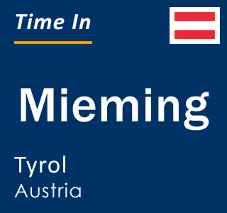 Current local time in Mieming, Tyrol, Austria