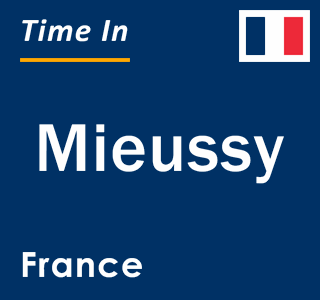 Current local time in Mieussy, France