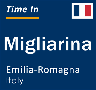 Current local time in Migliarina, Emilia-Romagna, Italy