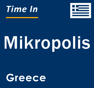 Current local time in Mikropolis, Greece