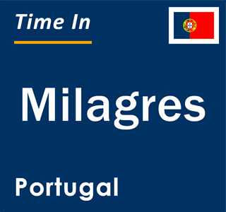 Current local time in Milagres, Portugal