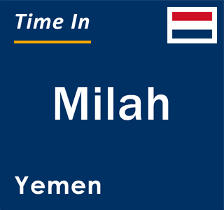 Current local time in Milah, Yemen