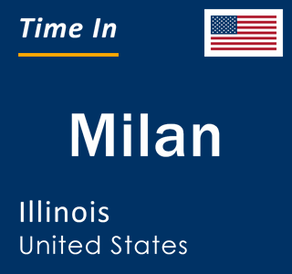 Current local time in Milan, Illinois, United States