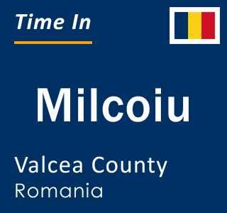 Current local time in Milcoiu, Valcea County, Romania