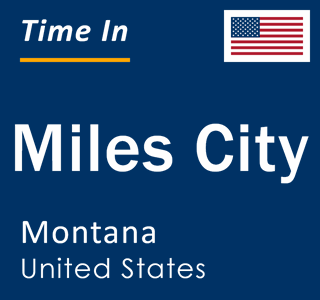 Current local time in Miles City, Montana, United States