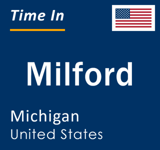 Current local time in Milford, Michigan, United States