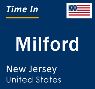 Current local time in Milford, New Jersey, United States