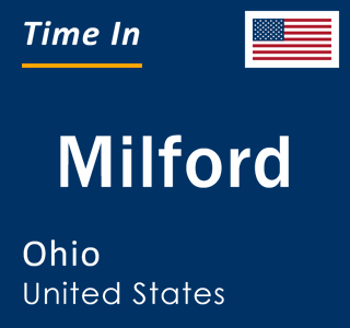 Current local time in Milford, Ohio, United States