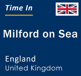 Current local time in Milford on Sea, England, United Kingdom