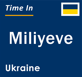 Current local time in Miliyeve, Ukraine