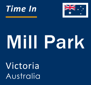 Current local time in Mill Park, Victoria, Australia