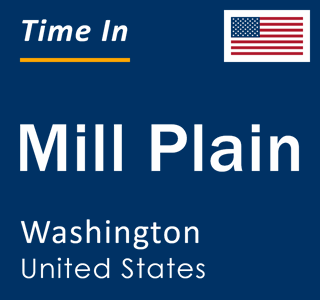 Current local time in Mill Plain, Washington, United States