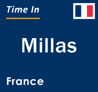 Current local time in Millas, France