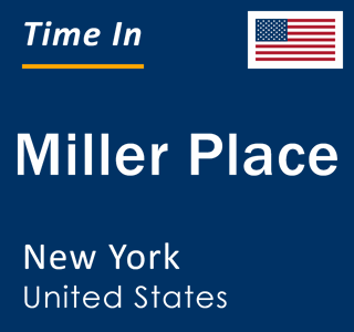 Current local time in Miller Place, New York, United States