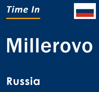 Current local time in Millerovo, Russia