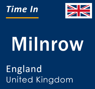 Current local time in Milnrow, England, United Kingdom