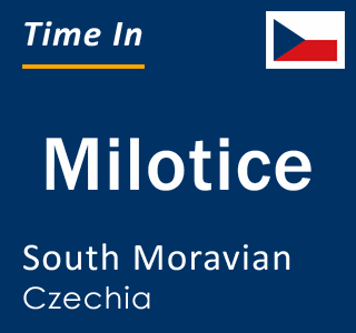 Current local time in Milotice, South Moravian, Czechia