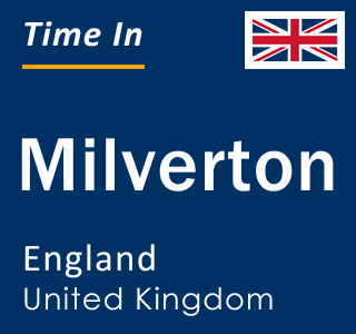 Current local time in Milverton, England, United Kingdom