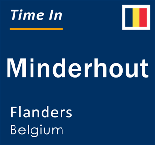 Current local time in Minderhout, Flanders, Belgium