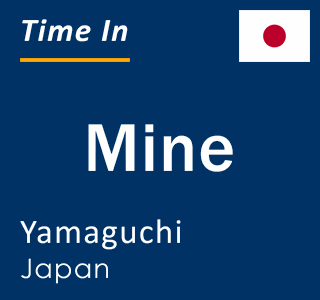 Current local time in Mine, Yamaguchi, Japan