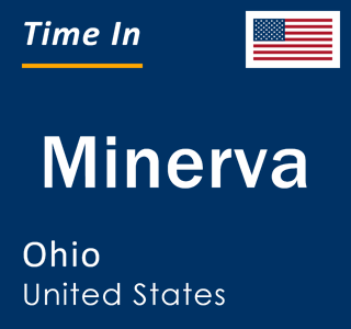 Current local time in Minerva, Ohio, United States