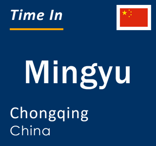 Current local time in Mingyu, Chongqing, China