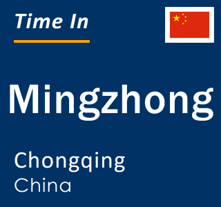 Current local time in Mingzhong, Chongqing, China