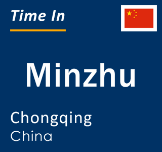 Current local time in Minzhu, Chongqing, China