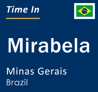 Current local time in Mirabela, Minas Gerais, Brazil