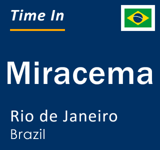 Current local time in Miracema, Rio de Janeiro, Brazil