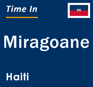 Current local time in Miragoane, Haiti