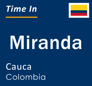 Current local time in Miranda, Cauca, Colombia