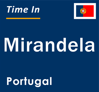 Current local time in Mirandela, Portugal