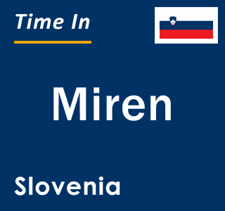 Current local time in Miren, Slovenia