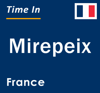 Current local time in Mirepeix, France