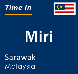 Current local time in Miri, Sarawak, Malaysia