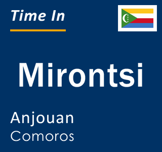 Current local time in Mirontsi, Anjouan, Comoros