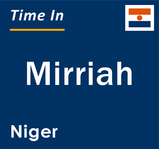 Current local time in Mirriah, Niger