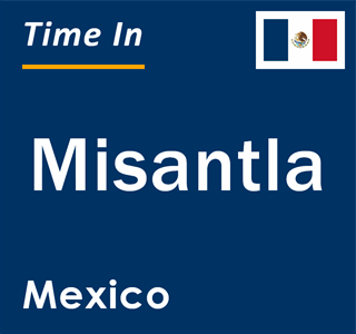 Current local time in Misantla, Mexico