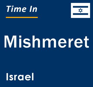 Current local time in Mishmeret, Israel