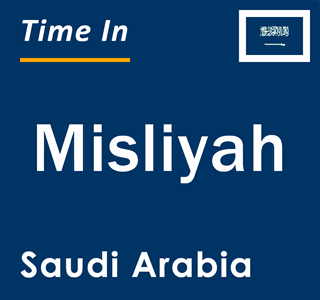 Current local time in Misliyah, Saudi Arabia