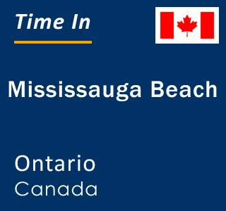 Current local time in Mississauga Beach, Ontario, Canada