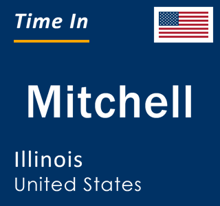 Current local time in Mitchell, Illinois, United States