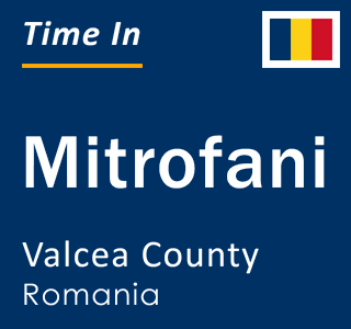 Current local time in Mitrofani, Valcea County, Romania