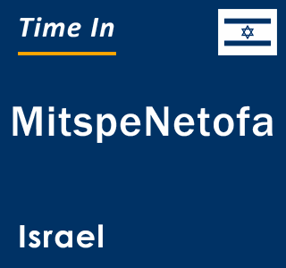 Current local time in MitspeNetofa, Israel